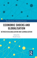 Economic Shocks and Globalisation: Between Deglobalisation and Slowbalisation
