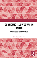 Economic Slowdown in India: An Introductory Analysis