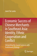 Economic Success of Chinese Merchants in Southeast Asia: Identity, Ethnic Cooperation and Conflict