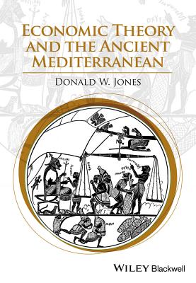 Economic Theory and the Ancient Mediterranean - Jones, Donald W.