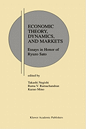 Economic Theory, Dynamics and Markets: Essays in Honor of Ryuzo Sato