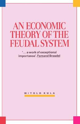 Economic Theory of the Feudal System - Kula, Witold