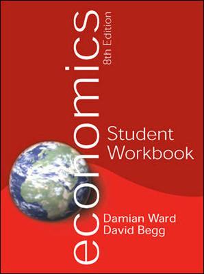 Economics 8/e Student Workbook - Begg, David, and Ward, Damian