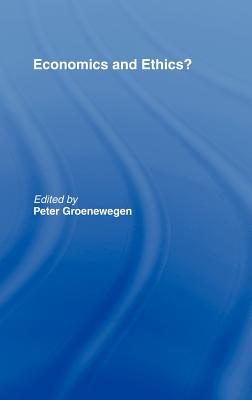 Economics and Ethics? - Groenewegen, Peter (Editor)