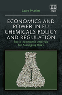 Economics and Power in Eu Chemicals Policy and Regulation: Socio-Economic Analysis for Managing Risks