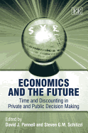 Economics and the Future: Time and Discounting in Private and Public Decision Making