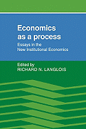 Economics as a Process: Essays in the New Institutional Economics