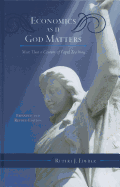 Economics as If God Matters: Over a Century of Papal Teaching Addressed to the Economic Order