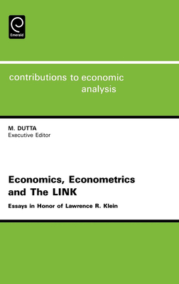 Economics, Econometrics and the Link: Essays in Honor of Lawrence R. Klein - Dutta, Manoranjan (Editor)