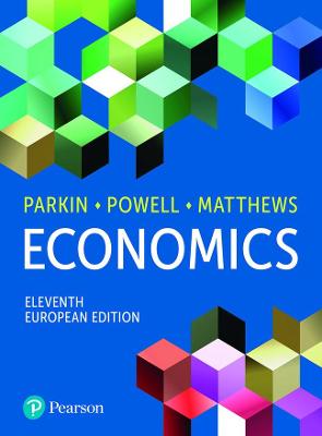 Economics, European edition - Parkin, Michael, and Powell, Melanie, and Matthews, Kent