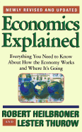 Economics Explained: Everything You Need to Know about How the Economy Works and Where It's Going