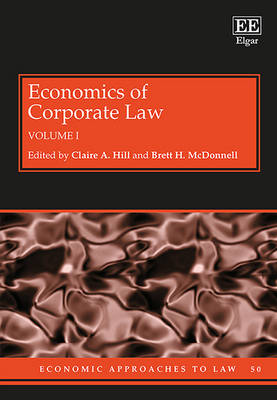 Economics of Corporate Law - Hill, Claire A. (Editor), and McDonnell, Brett H. (Editor)