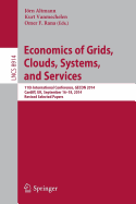 Economics of Grids, Clouds, Systems, and Services: 11th International Conference, Gecon 2014, Cardiff, UK, September 16-18, 2014. Revised Selected Papers.