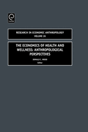 Economics of Health and Wellness: Anthropological Perspectives