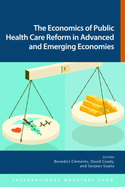 Economics of Public Health Care Reform in Advanced and Emerging Economies