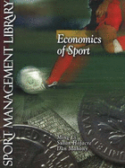 Economics of Sport - Li, Ming, and Mahony, Dan, and Hofacre, Susan