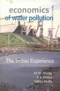 Economics of Water Pollution: The Indian Experience