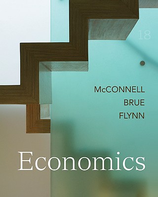 Economics: Principles, Problems, and Policies - McConnell, Campbell R, and Brue, Stanley L, and Flynn, Sean M