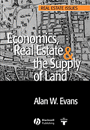 Economics, Real Estate and the Supply of Land