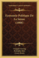 Economie Politique De La Suisse (1908)
