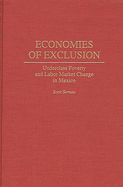 Economies of Exclusion: Underclass Poverty and Labor Market Change in Mexico