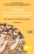 Economy at the Service of the Charism and Mission. Boni dispensatores multiformis grati Dei