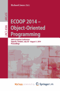 Ecoop 2014 -- Object-Oriented Programming: 28th European Conference, Uppsala, Sweden, July 28--August 1, 2014, Proceedings