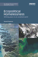 Ecopolitical Homelessness: Defining Place in an Unsettled World
