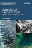 Ecopolitical Homelessness: Defining place in an unsettled world