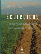 Ecoregions: The Ecosystem Geography of the Oceans and Continents - Bailey, R G, and Bailey, Robert G, and Ropes, Lev