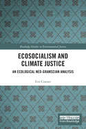 Ecosocialism and Climate Justice: An Ecological Neo-Gramscian Analysis