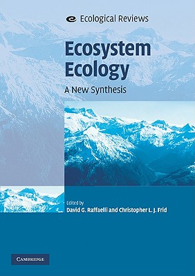 Ecosystem Ecology: A New Synthesis - Raffaelli, David G. (Editor), and Frid, Christopher L. J. (Editor)