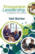 Ecosystem Leadership: An approach for schools