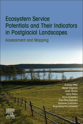 Ecosystem Service Potentials and Their Indicators in Postglacial Landscapes: Assessment and Mapping - Affek, Andrzej, and Degrski, Marek, and Wolski, Jacek