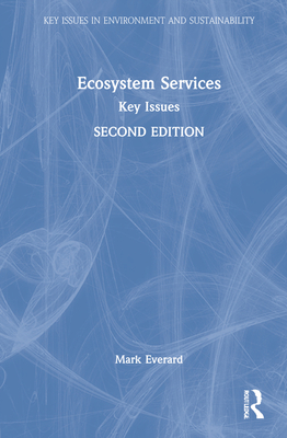 Ecosystem Services: Key Issues - Everard, Mark