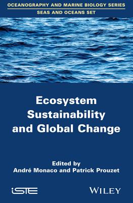 Ecosystem Sustainability and Global Change - Monaco, Andr (Editor), and Prouzet, Patrick