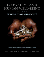 Ecosystems and Human Well-Being: Current State and Trends: Findings of the Condition and Trends Working Group Volume 1