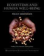 Ecosystems and Human Well-Being: Policy Responses: Findings of the Responses Working Group Volume 3