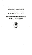 Ecotopia : the notebooks and reports of William Weston