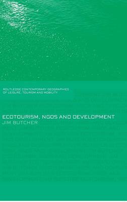 Ecotourism, NGOs and Development: A Critical Analysis - Butcher, Jim