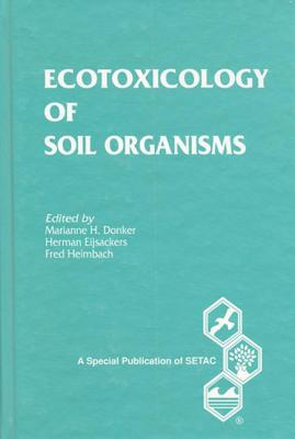 Ecotoxicology of Soil Organisms - Eijsackers, Herman, and Mansour, Mohammed (Contributions by), and Jones, Kevin C (Contributions by)