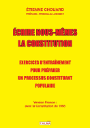 Ecrire nous-mmes la Constitution (version France): Exercices d'entranement pour prparer un processus constituant populaire