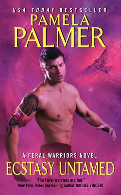 Ecstasy Untamed: A Feral Warriors Novel - Palmer, Pamela