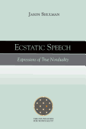 Ecstatic Speech: Expressions of True Nonduality