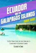 Ecuador and the Galapagos Islands Travel Guide