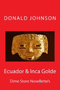 Ecuador & Inca Golde: Dime Store Novellette's