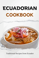 Ecuadorian Cookbook: Traditional Recipes from Ecuador