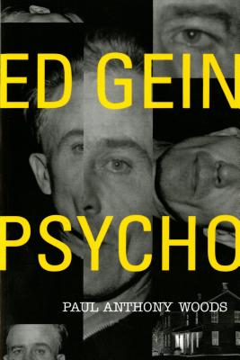 Ed Gein--Psycho! - Woods, Paul Anthony