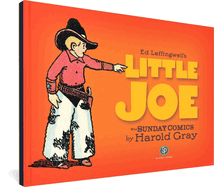 Ed Leffingwell's Little Joe: The Sunday Comics by Harold Gray