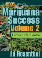Ed Rosenthal's Marijuana Success Vol. 2: Grow a Great Garden